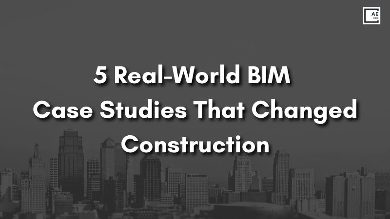 5 Real-World BIM Case Studies That Changed Construction