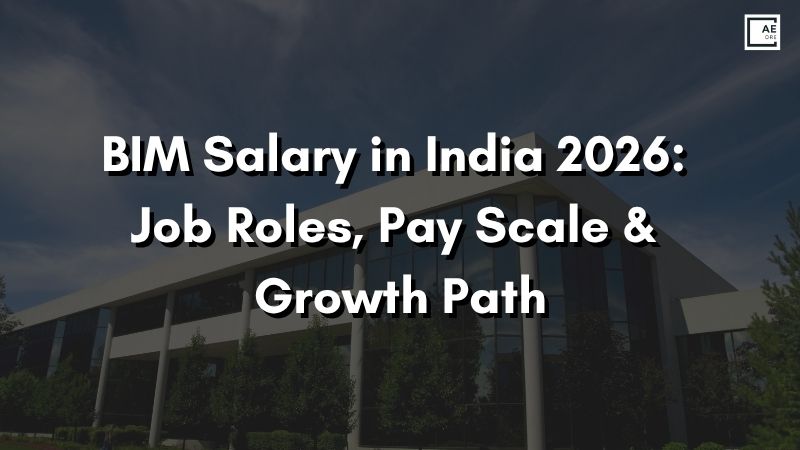 BIM Salary in India 2026: Job Roles, Pay Scale & Growth Path
