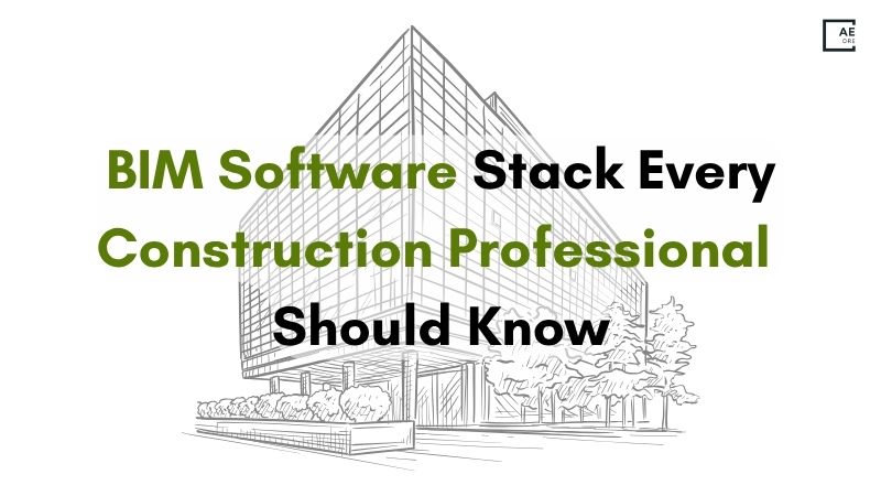BIM Software Stack Every Construction Professional Should Know