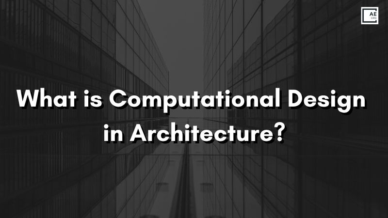 What is Computational Design in Architecture?